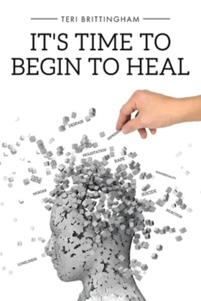 Cover for Teri Brittingham · It's Time to Begin to Heal (Paperback Bog) (2021)