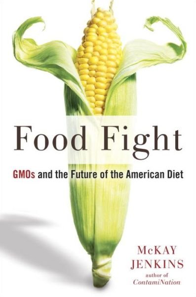 Cover for McKay Jenkins · Food Fight: GMOs and the Future of the American Diet (Paperback Book) (2018)