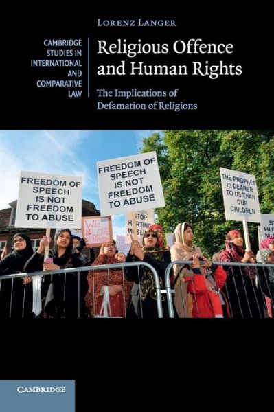 Cover for Langer, Lorenz (Universitat Zurich) · Religious Offence and Human Rights: The Implications of Defamation of Religions - Cambridge Studies in International and Comparative Law (Paperback Book) (2016)