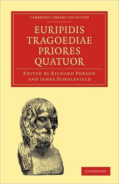 Cover for Euripides · Euripidis Tragoediae Priores Quatuor - Cambridge Library Collection - Classics (Paperback Book) (2010)