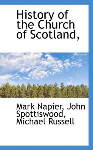 History of the Church of Scotland, - Michael Russell - Books - BiblioLife - 9781117682204 - December 3, 2009