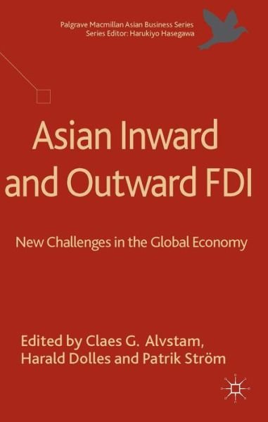 Cover for Claes Goran Alvstam · Asian Inward and Outward FDI: New Challenges in the Global Economy - Palgrave Macmillan Asian Business Series (Innbunden bok) (2014)