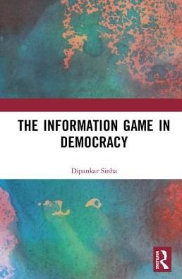 Cover for Dipankar Sinha · The Information Game in Democracy (Gebundenes Buch) (2018)