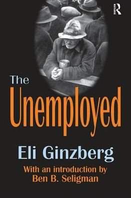 Cover for Eli Ginzberg · The Unemployed (Hardcover Book) (2017)
