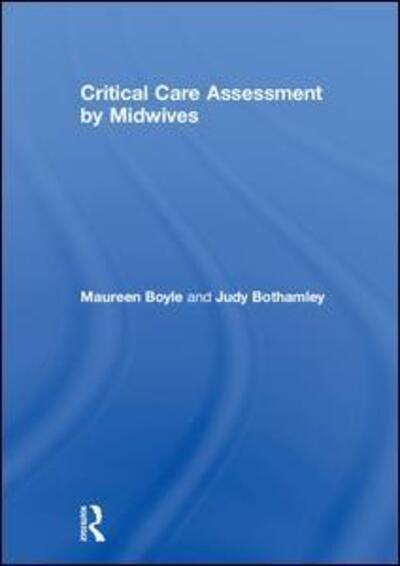 Cover for Boyle, Maureen (University of West London, UK) · Critical Care Assessment by Midwives (Hardcover Book) (2018)