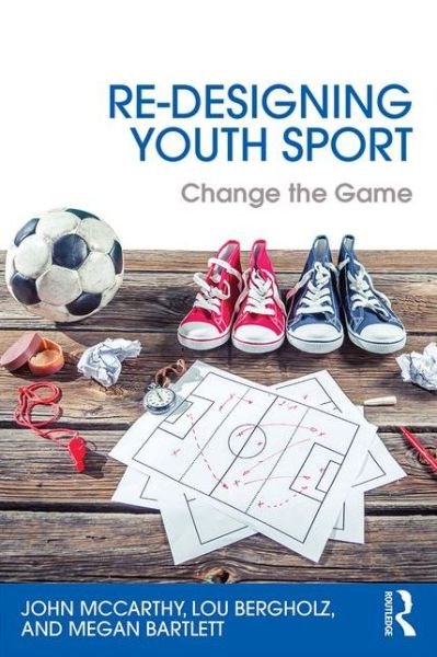 Cover for John McCarthy · Re-Designing Youth Sport: Change the Game (Paperback Book) (2016)