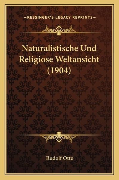 Cover for Rudolf Otto · Naturalistische Und Religiose Weltansich (Paperback Book)