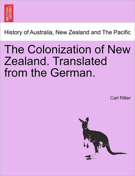 Cover for Carl Ritter · The Colonization of New Zealand. Translated from the German. (Paperback Book) (2011)