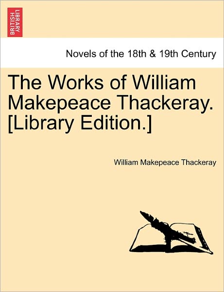 Cover for William Makepeace Thackeray · The Works of William Makepeace Thackeray. [library Edition.] (Paperback Book) (2011)