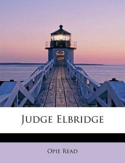 Cover for Opie Read · Judge Elbridge (Pocketbok) (2009)