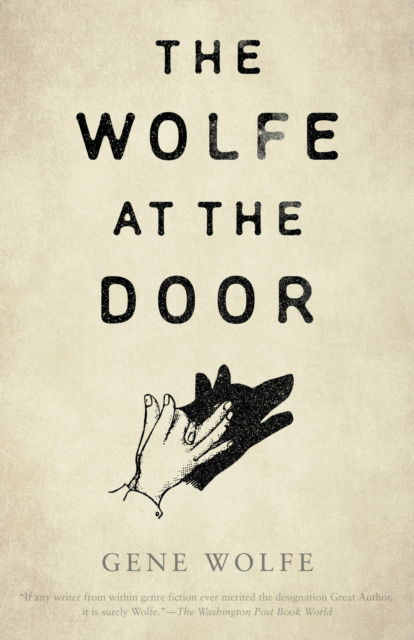 Cover for Gene Wolfe · The Wolfe at the Door (Inbunden Bok) (2023)