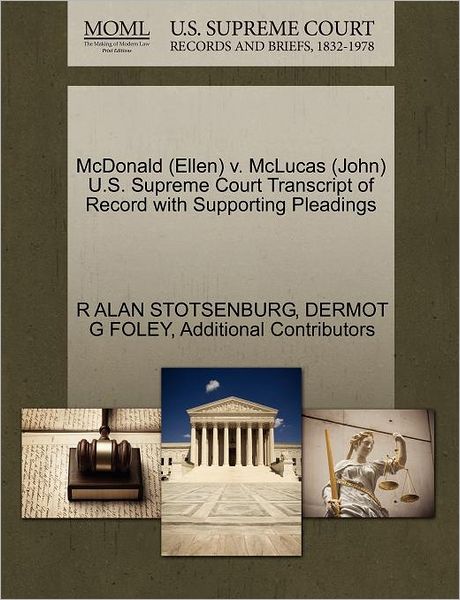 Cover for R Alan Stotsenburg · Mcdonald (Ellen) V. Mclucas (John) U.s. Supreme Court Transcript of Record with Supporting Pleadings (Paperback Book) (2011)