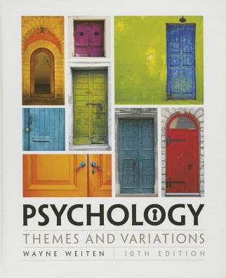 Cover for Weiten, Wayne (University of Nevada, Las Vegas) · Psychology: Themes and Variations (Hardcover Book) (2016)