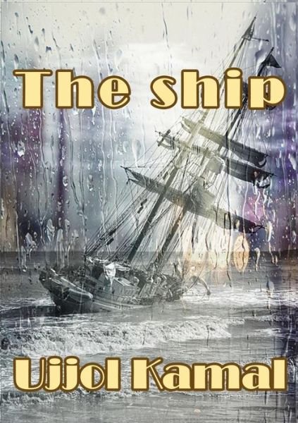 Cover for Ujjol Kamal · The Ship (Paperback Bog) (2015)