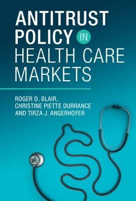 Cover for Blair, Roger D. (University of Florida) · Antitrust Policy in Health Care Markets (Hardcover Book) (2022)