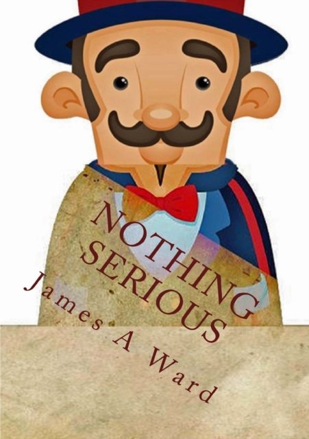 James A. Ward · Nothing Serious (Paperback Book) (2015)