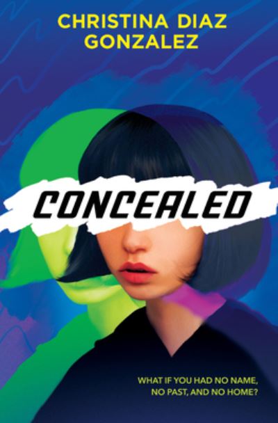 Concealed - Christina Diaz Gonzalez - Kirjat - Scholastic Inc. - 9781338647204 - tiistai 19. lokakuuta 2021