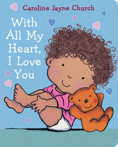 With All My Heart, I Love You - Caroline Jayne Church - Books - Scholastic Inc. - 9781338746204 - December 7, 2021