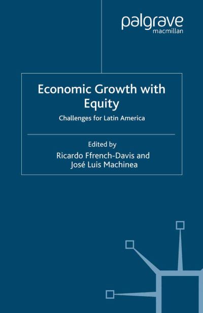 Jose Luis Machinea · Economic Growth with Equity: Challenges for Latin America (Paperback Book) [1st ed. 2007 edition] (2007)