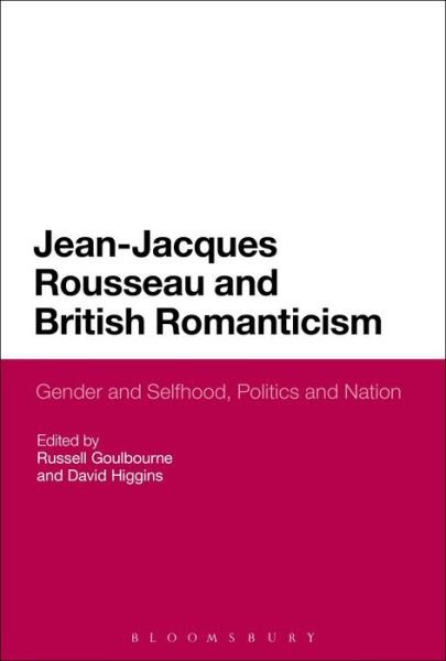 Cover for Goulbourne Russell · Jean-Jacques Rousseau and British Romanticism: Gender and Selfhood, Politics and Nation (Paperback Bog) (2018)