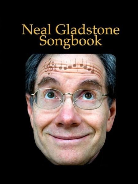 Cover for Neal Gladstone · Neal Gladstone Songbook (Paperback Bog) (2016)