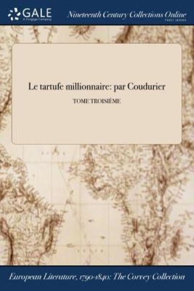 Le Tartufe Millionnaire - Coudurier - Books - Gale Ncco, Print Editions - 9781375293204 - July 21, 2017