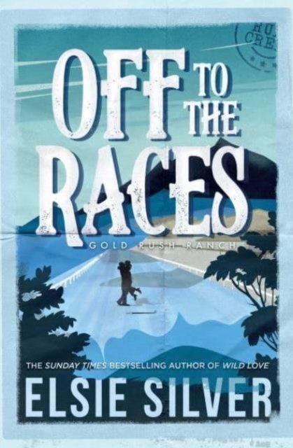 Off to the Races - Gold Rush Ranch - Elsie Silver - Bøker - Simon & Schuster Ltd - 9781398539204 - 6. juni 2024