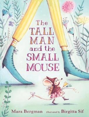 Cover for Mara Bergman · The Tall Man and the Small Mouse (Hardcover Book) (2018)