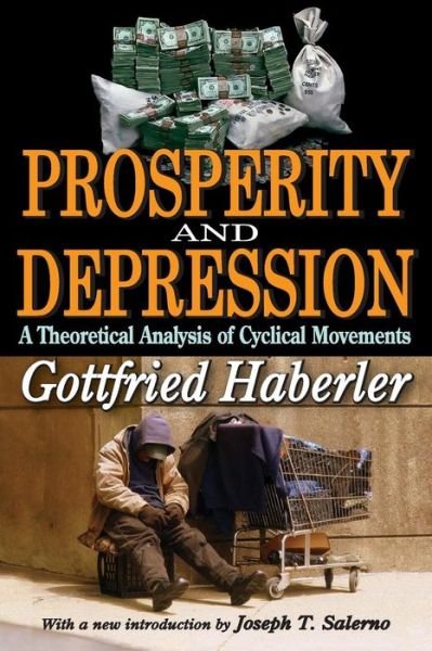 Prosperity and Depression: A Theoretical Analysis of Cyclical Movements - Gottfried Haberler - Libros - Taylor & Francis Inc - 9781412842204 - 15 de octubre de 2011