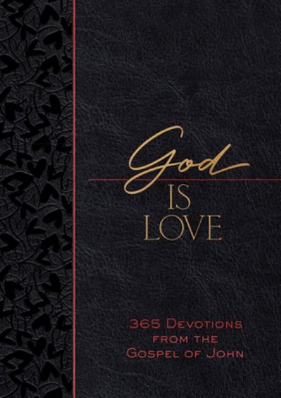 God Is Love: 365 Devotions from the Gospel of John - The Passion Translation Devotionals - Brian Simmons - Böcker - BroadStreet Publishing - 9781424566204 - 5 september 2023