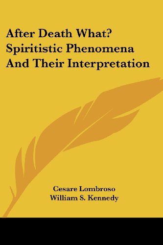 Cover for Cesare Lombroso · After Death What? Spiritistic Phenomena and Their Interpretation (Paperback Book) (2006)