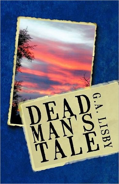 Cover for G. A. Lisby · Dead Man's Tale (Pocketbok) (2012)