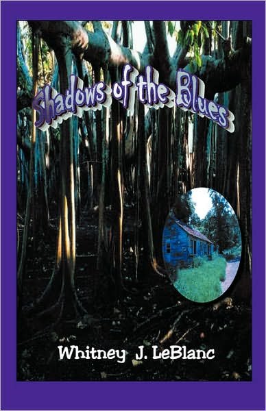 Cover for Whitney J LeBlanc · Shadows of the Blues (Hardcover bog) (2007)