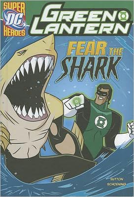 Cover for Laurie S Sutton · Fear the Shark (Green Lantern) (Hardcover Book) (2011)