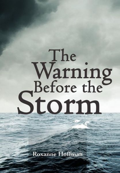 Cover for Roxanne Hoffman · The Warning Before the Storm (Hardcover Book) (2012)