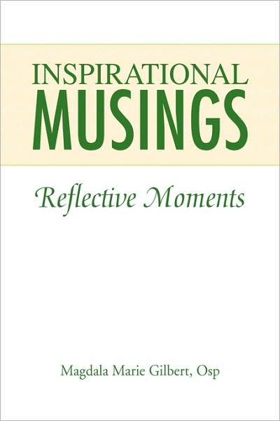 Cover for Magdala Marie Osp Gilbert · Inspirational Musings (Hardcover Book) (2009)