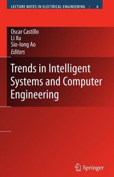 Cover for Oscar Castillo · Trends in Intelligent Systems and Computer Engineering - Lecture Notes in Electrical Engineering (Paperback Book) [Softcover reprint of hardcover 1st ed. 2008 edition] (2010)