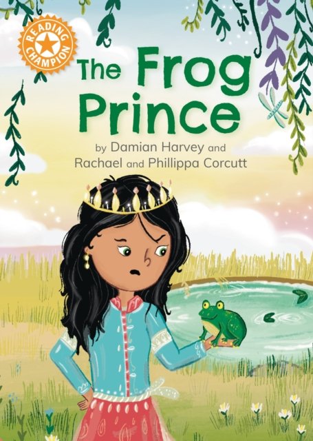 Cover for Damian Harvey · Reading Champion: The Frog Prince: Independent Reading Orange 6 - Reading Champion (Hardcover Book) (2023)