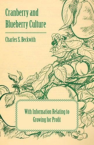 Cover for Charles S. Beckwith · Cranberry and Blueberry Culture - with Information Relating to Growing for Profit (Paperback Book) (2011)