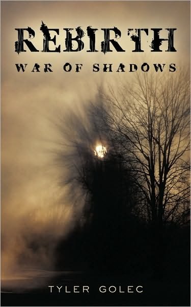 Cover for Golec Tyler Golec · Rebirth: War of Shadows (Pocketbok) (2010)