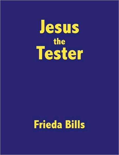 Cover for Frieda Bills · Jesus the Tester (Paperback Bog) (2010)