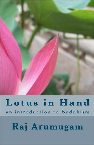 Cover for Raj Arumugam · Lotus in Hand: an Introduction to Buddhism (Paperback Book) (2010)