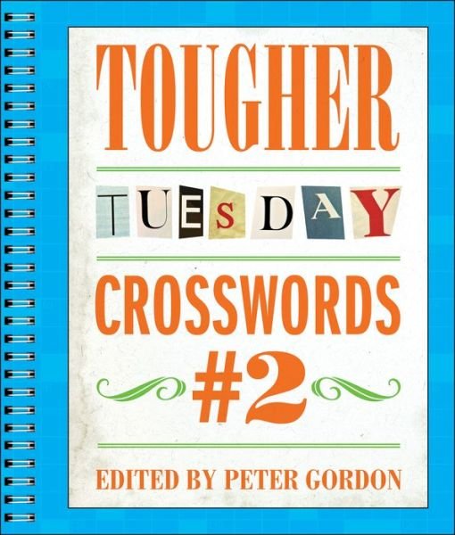 Cover for Peter Gordon · Tougher Tuesday Crosswords #2 (Spiral Book) [Reissue edition] (2015)