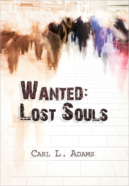 Cover for Carl L Adams · Wanted: Lost Souls (Paperback Book) (2011)