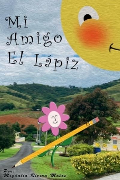 Cover for Migdalia Rivera Matos · Mi Amigo El Lapiz (Paperback Book) (2022)