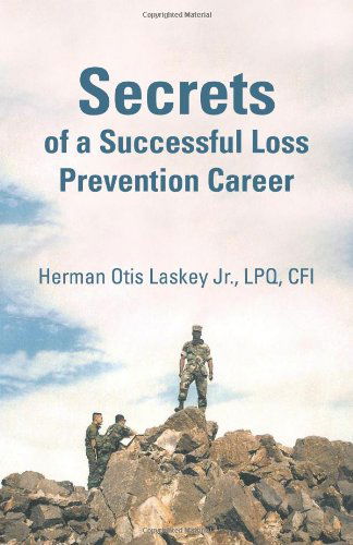 Cover for Lpq Herman Otis Laskey Jr. · Secrets of a Successful Loss Prevention Career (Pocketbok) (2011)