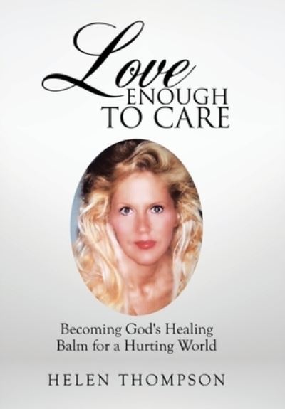 Cover for Helen Thompson · Love Enough to Care (Gebundenes Buch) (2020)