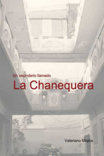 Cover for Valeriano Mojica · Un Vecindario Llamado La Chanequera (Paperback Book) [Spanish edition] (2011)