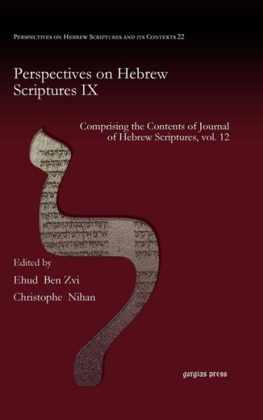 Cover for Ehud Ben Zvi · Perspectives on Hebrew Scriptures IX: Comprising the Contents of Journal of Hebrew Scriptures, vol. 12 - Perspectives on Hebrew Scriptures and its Contexts (Hardcover Book) (2014)