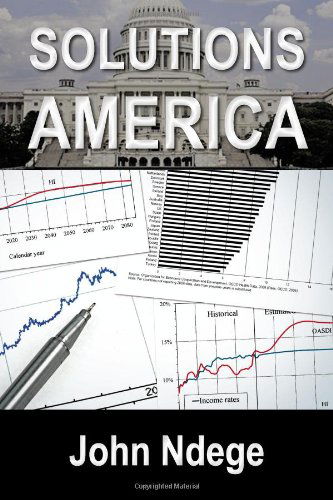 Solutions America - John Ndege - Bøger - Trafford - 9781466919204 - 15. maj 2012